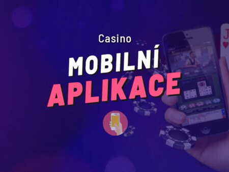 Casino aplikace 2022 – Všechny české casino mobilní aplikace pohromadě!
