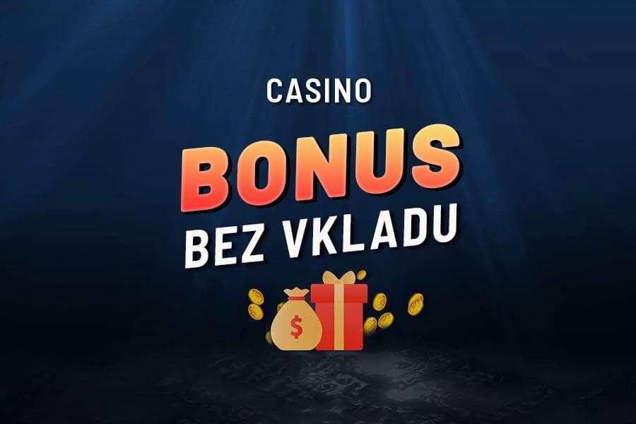 Casino bonus bez vkladu zdarma