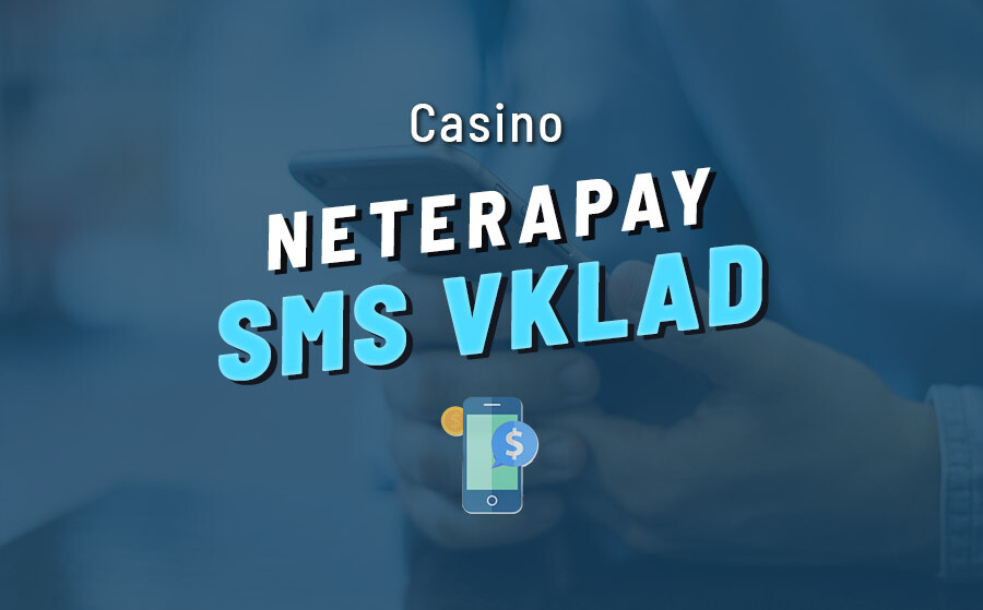 Neterapay casino cz 2022 – Vklad a výběr mobilem přes SMS snadno a rychle