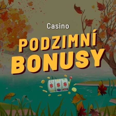 Podzimní casino bonus 2022 – Užijte si podzim s free spiny a bonusy zdarma!