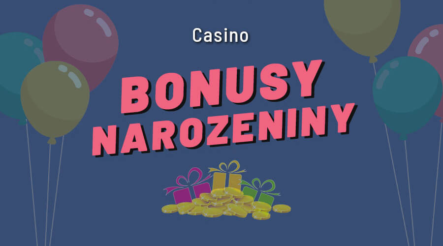 Narozeninové casino bonusy dnes